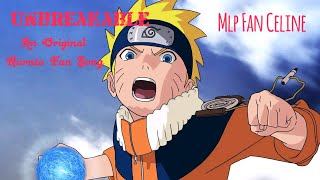 Unbreakable (An original Naruto fan song)
