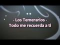 Los Temerarios - Todo me recuerda a ti (Letra)