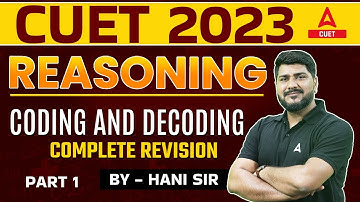 CUET 2023 | General Test | Reasoning | CODING AND DECODING Complete Revision | By Hani Sharma Sir