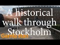 HISTORICAL WALK THROUGH STOCKHOLM PART 1