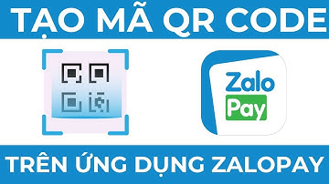 Hướng dẫn tạo mã QR code trên Zalopay