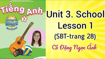 SBT TA lớp 3 i-learn smart start | Unit 3. School | Lesson 1 |Trang 28,29 | Cô Đặng Ngọc Ánh