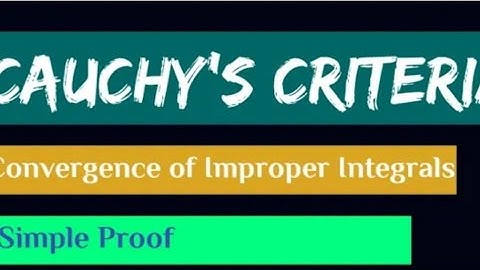 Cauchy condition for infinite integrals.