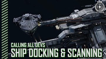 Star Citizen: Calling All Devs - Ship Docking, Scanning and Cockpit Customization
