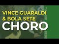 Vince Guaraldi & Bola Sete - Choro (Official Audio)