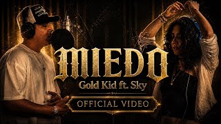 Download lagu MIEDO - Gold Kid ft. SKY