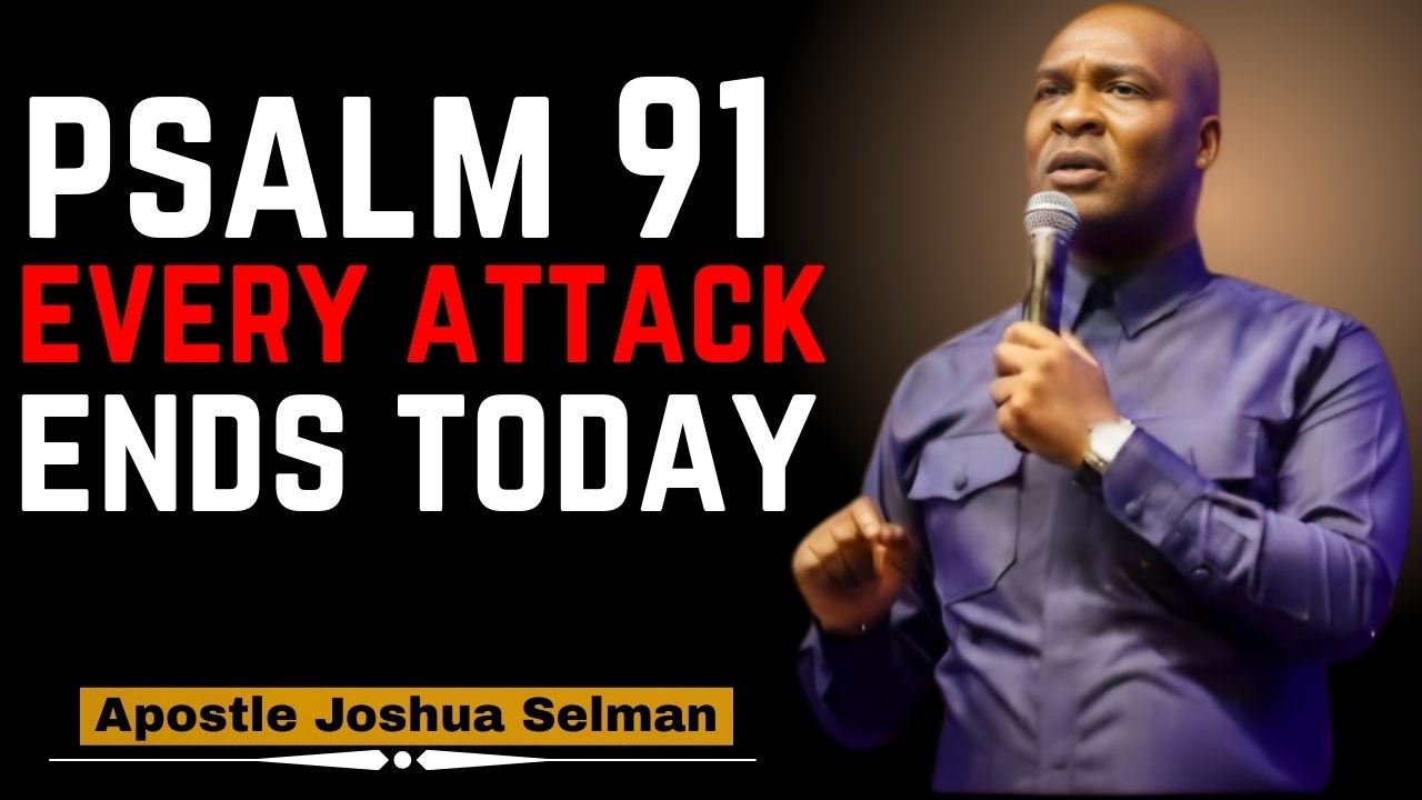 Psalm 91 + 35 + 109 — When God Defends You, Every Spiritual Attack Ends _ Joshua Selman