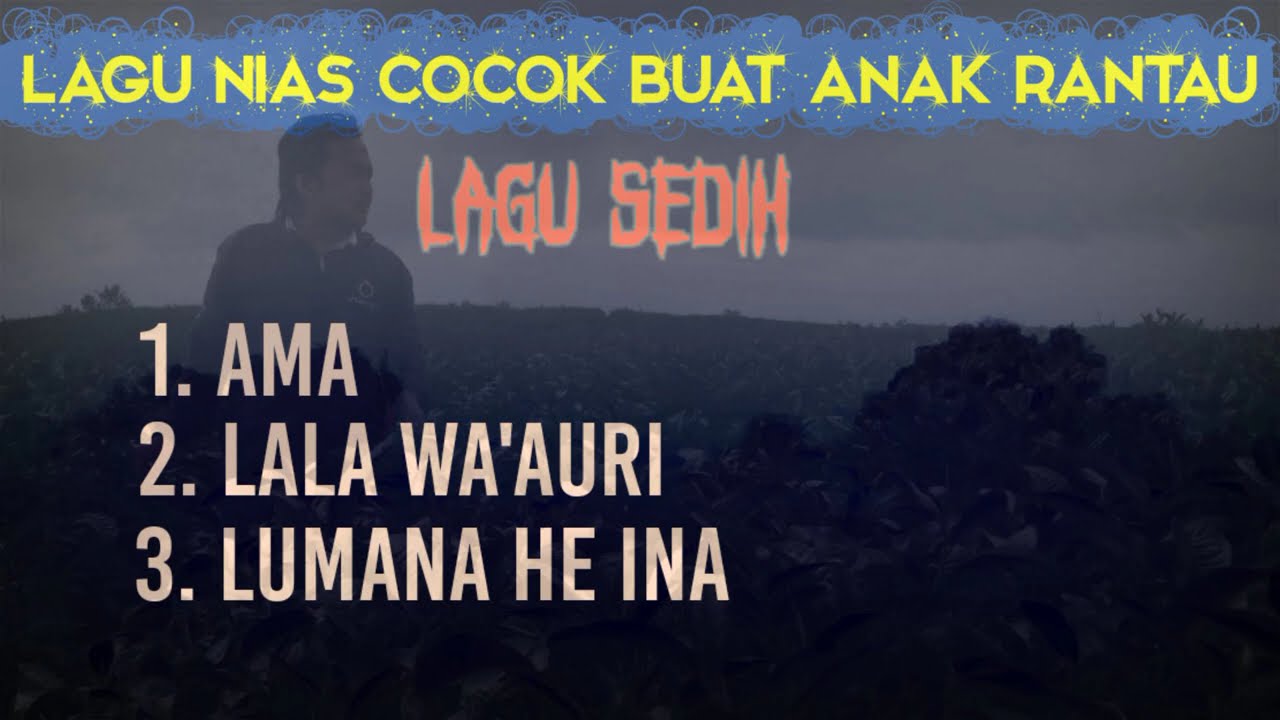 Lagu Nias Sedih Anak Rantau II Lagu Nostalgia
