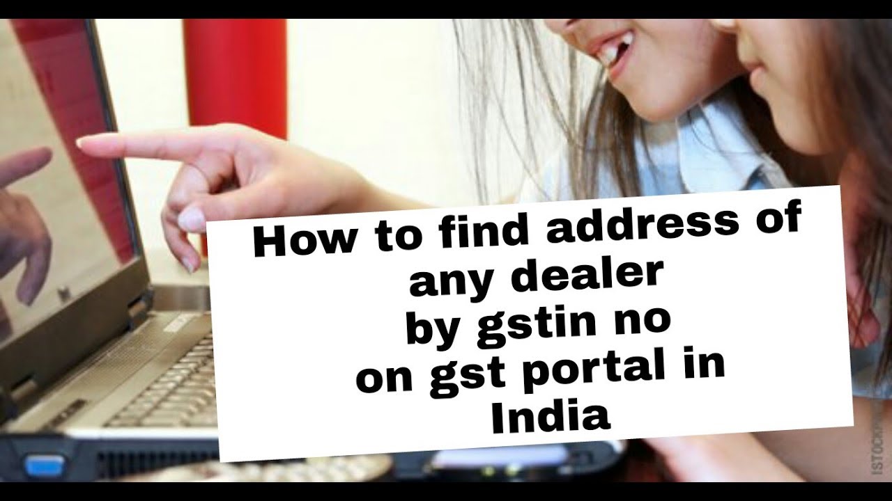 How To Find A Dealer >> How To Find Detail Of A Dealer By Gstin No If You Have Not Address Of Any Party Online By Gst Guide How To Find A Dealer >> How To Find Detail Of A Dealer By Gstin No If You Have Not Address Of Any Party Online By Gst Guide