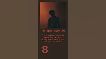 Delilah.  Mikolas.  Review