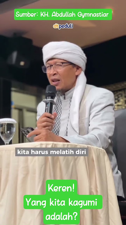 yang kita kagumi adalah? #ceramahsingkat #nasehat  #aagym sumber: KH. Abdullah Gymnastiar