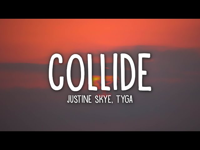 Justine Skye - Collide (Lyrics) ft. Tyga class=