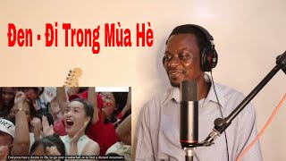 Đen - Đi Trong Mùa Hè ft. Nhạc sĩ Trần Tiến (M/V) -Reaction