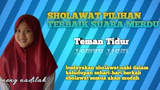 NEW VERSION KOMPILASI SHOLAWAT MERDU|♤|ALA NENG NADILAH