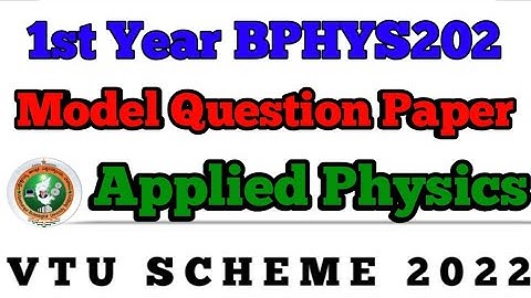 💥1st YEAR APPLIED PHYSICS MODEL QUESTION PAPER 1 || BPHYS102/202 || 2022 scheme #vtu #viral