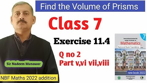 Class 7 Exercise 11.4 Q no 2 Part 5 to 8 Find volume of prisms NBF Maths Ex 11.4 sir Nadeem Munawar