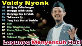 Kumpulan Lagu Terhits & Menyayat Hati | Valdy Nyonk Viral Di TikTok Juga Medsos 