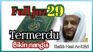 Quran full juz 29 termerdu bikin nangis || syeikh Hani Ar-rifai