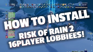 Risk Of Rain 2 16 player mod install guide! (NEW UPDATE!)