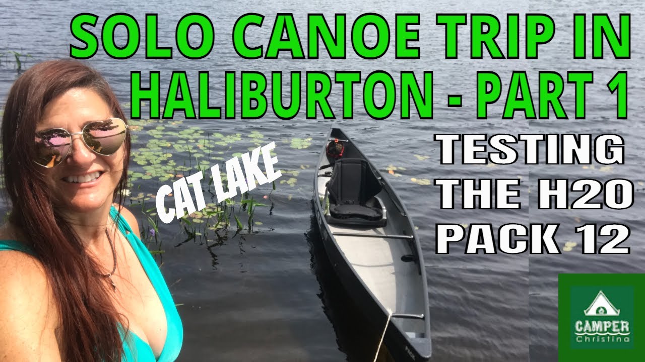 Testing The H2O Pack 12 Solo Canoe Trip in Haliburton Cat Lake