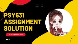 Psy631 Assignment solution 2022 // Psychology Hub
