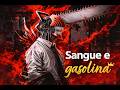 Chainsaw Man Denji - Sangue e Gasolina - Ani Rock Geek Music