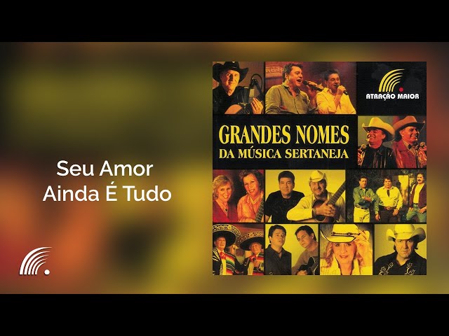 Cezar & Paulinho - Seu Amor Ainda É Tudo