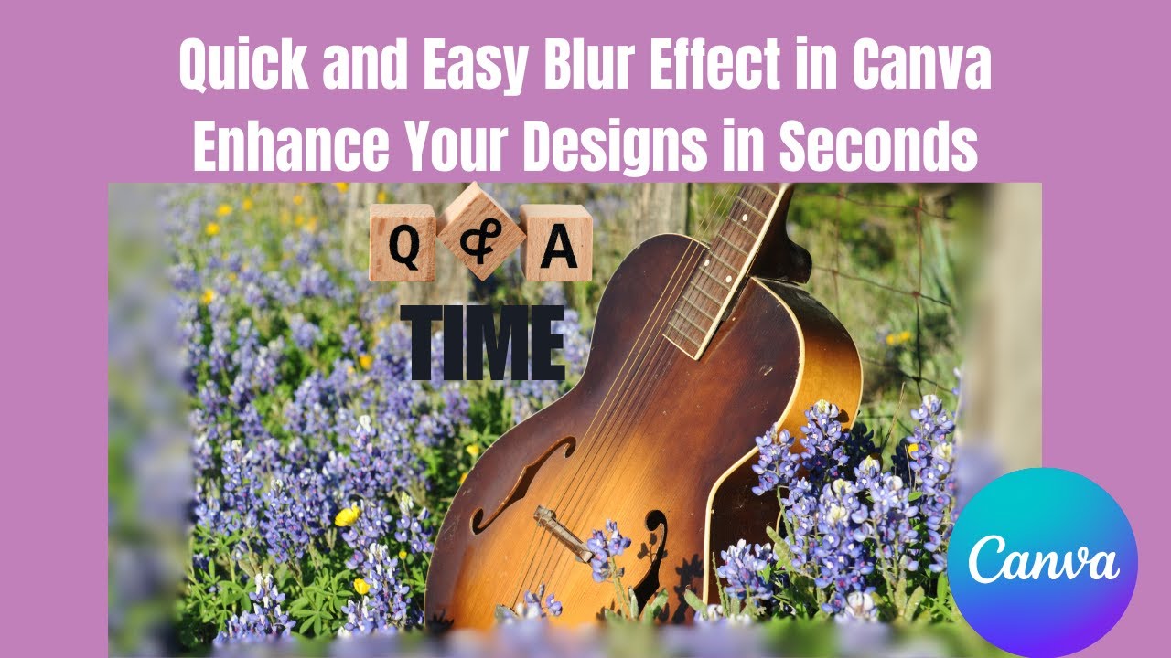 Quick and Easy Blur Effect in Canva + Q&A Time: Answering Your Group Questions!