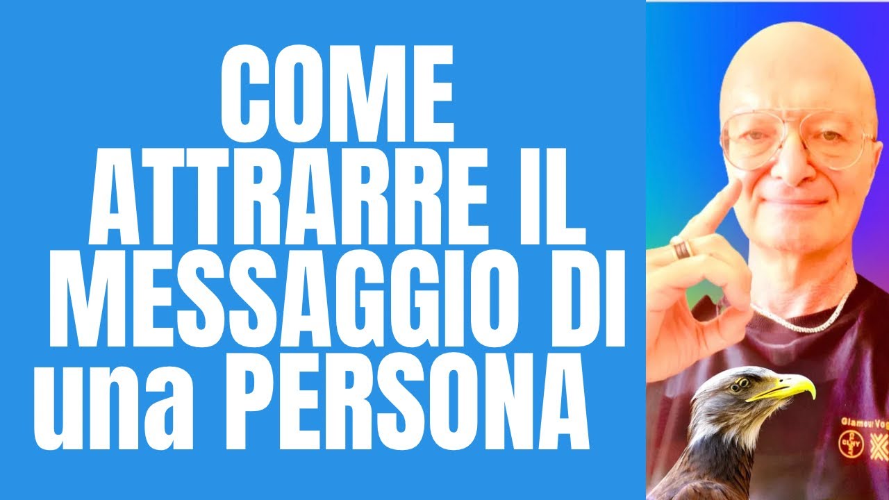Come Attrarre Una Persona Con Il Pensiero COME ATTRARRE IL MESSAGGIO DI INA PERSONA SPECIFICA: FUNZIONA - YouTube