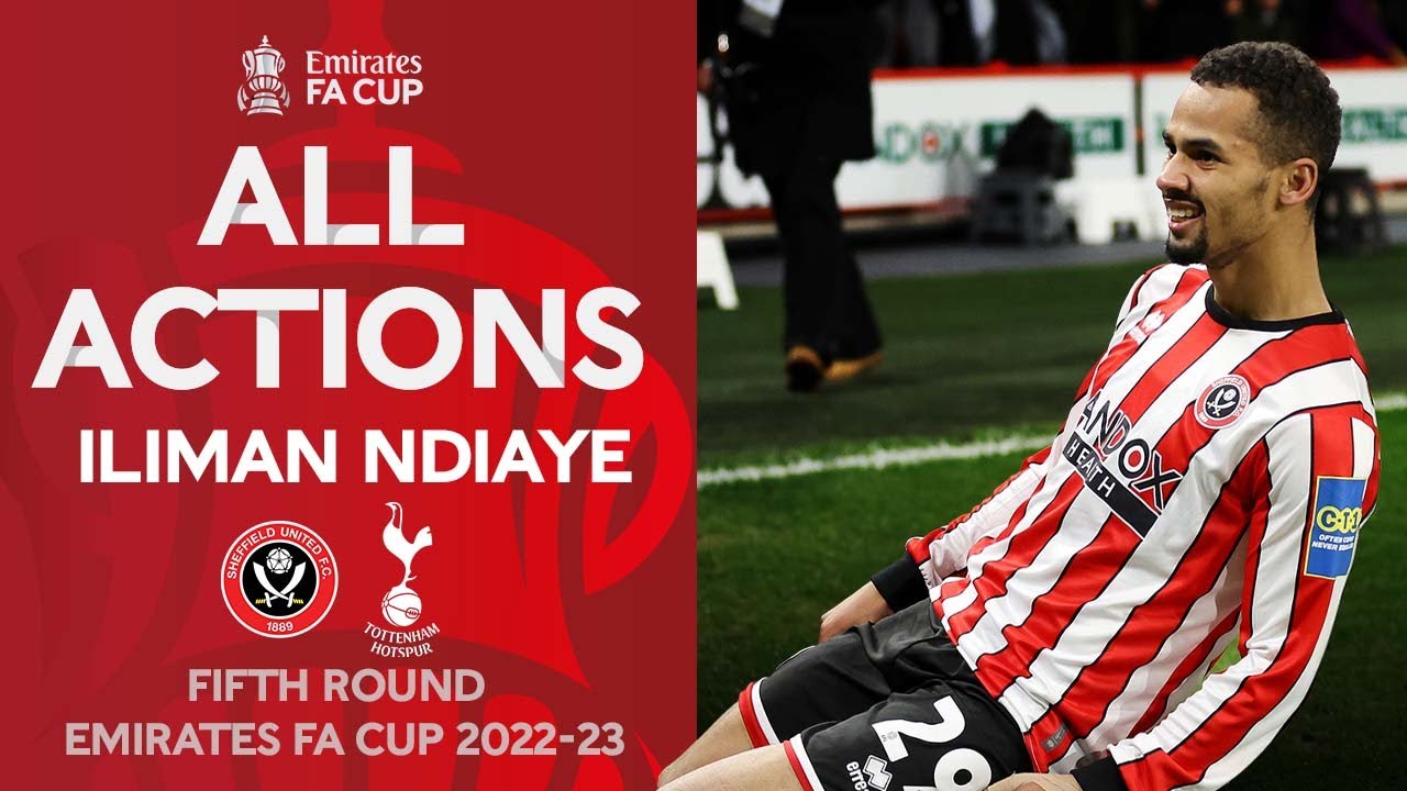 Iliman Ndiaye All Actions, Sheffield United 1-0 Tottenham, Fifth Round