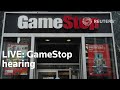 LIVE: GameStop hearing - in full