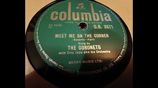 Vignette de la vidéo "Meet Me On The Corner - The Coronets - 78rpm"