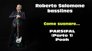 Tutorial "PARSIFAL - Parte 1" (Pooh) - bassline by Roberto Salomone