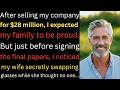 "After selling my company for $28 million, I expected my family to be proud.
