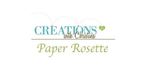 Paper Rosette Tutorial