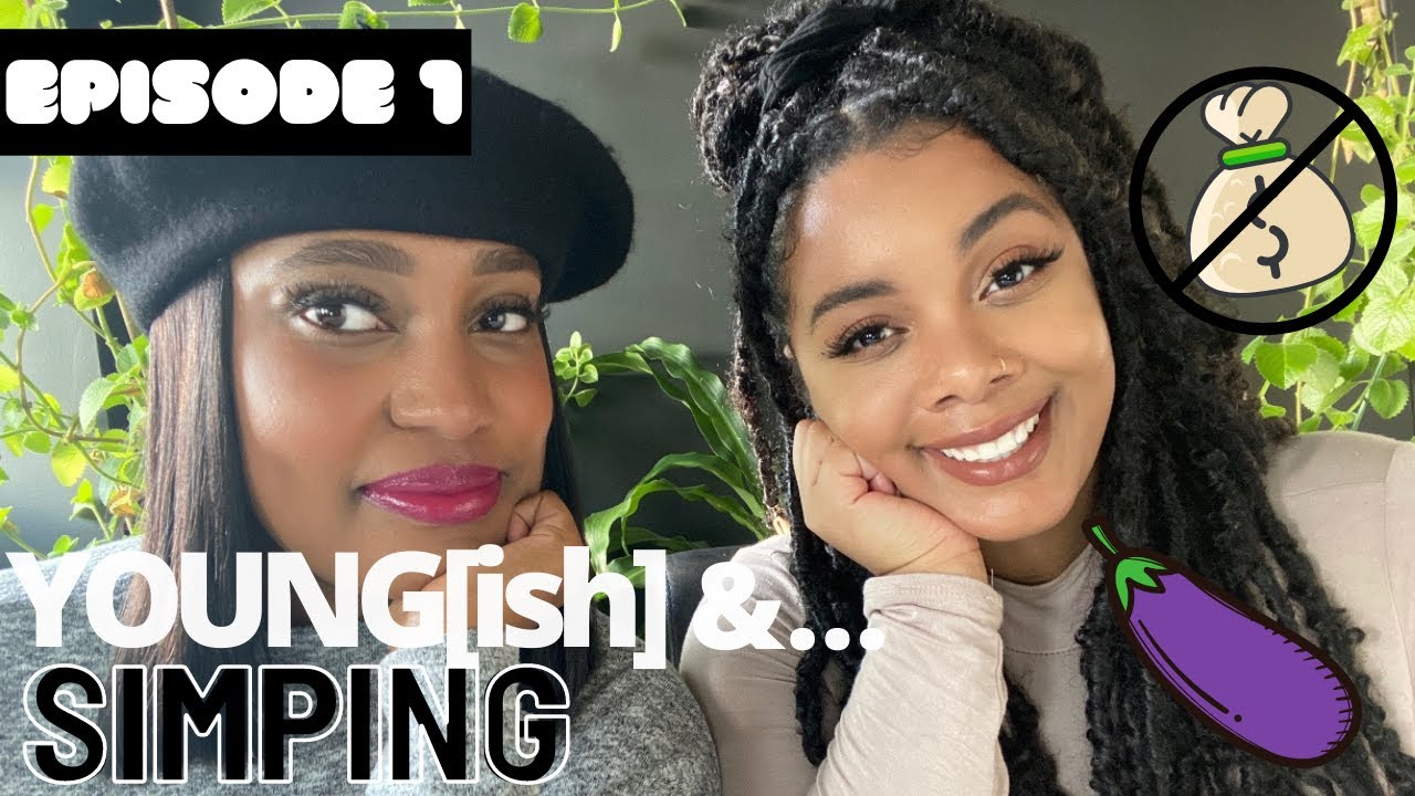 What is a SIMP?/Is SIMPING a real thing? | Youngish&...Podcast 
