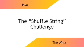 The "Shuffle String" Challenge with Java