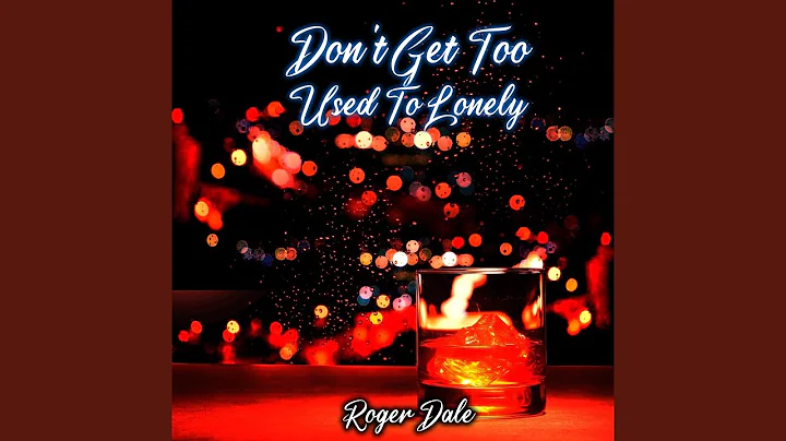 Don't Get Too Used to Lonely (Live)