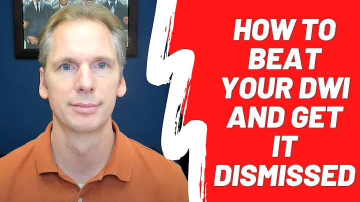 How to Beat Your DWI and Get it Dismissed