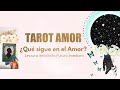 ❤️QUE SIGUE EN EL AMOR? 🤔💓😳FUTURO INMEDIATO 💌💘 LECTURA DETALLADA DE TAROT AMOR