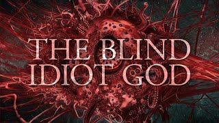 THE BLIND IDIOT GOD | Lovecraftian Prog Metal | Seth Angerer