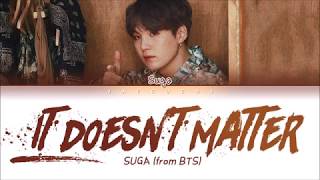 BTS SUGA 'It Doesn’t Matter 상관없어' Lyrics Eng Rom Han 가사