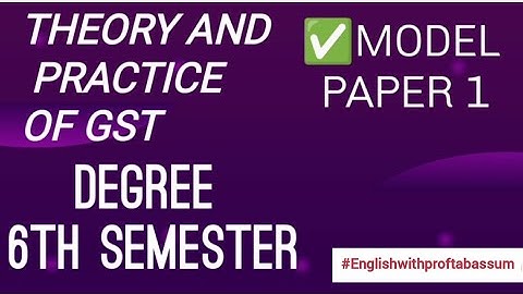 ✅THEORY AND PRACTICE OF GST💯 QUESTION PAPER 2025 / MODEL PAPER 1 /SAMPLE PAPER
