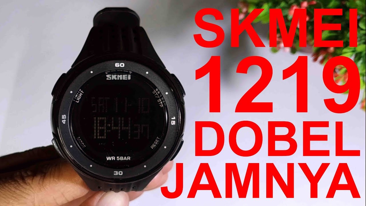 JAM DIGITAL SKMEI 1219 REVIEW DAN CARA SETTING JAM TANGAN ANTI AIR ...