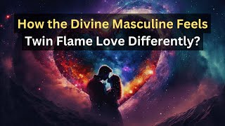 What Twin Flame Love Feels Like to the Masculine? | @twinflamereadingtoday1111
