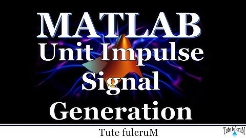 Topic 25 : Matlab Unit impulse signal generation|Matlab programming|Matlab tutorial