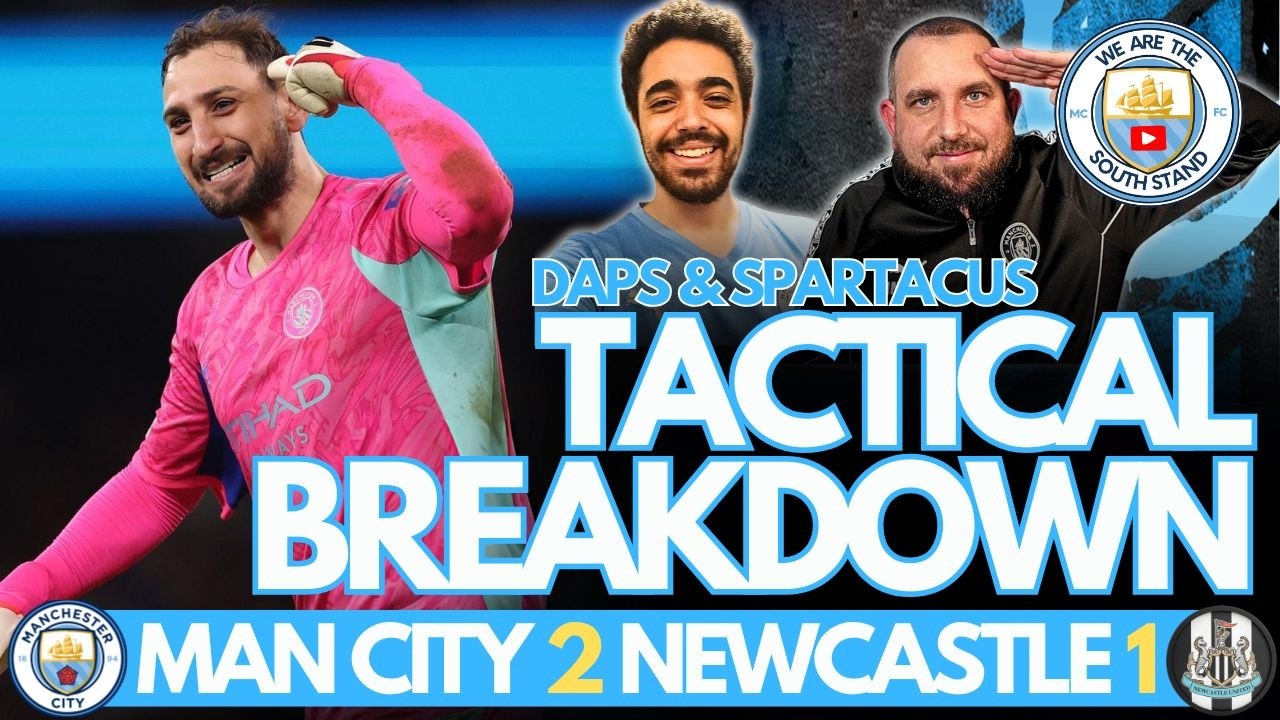 PEP’S MASTERPLAN: Man City 2-1 Newcastle Tactical Analysis with Spartacus & Daps