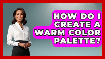 How Do I Create A Warm Color Palette? - Drawing and Painting Academy