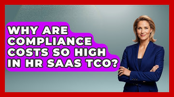 Why Are Compliance Costs So High In HR SaaS TCO? - Legal And HR SaaS Stack