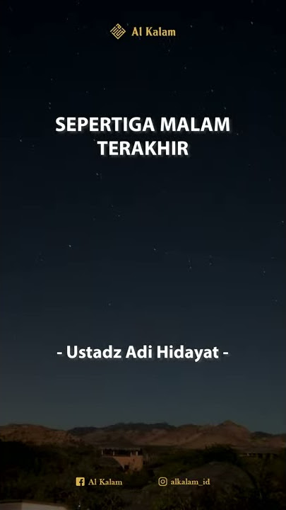 Sepertiga Malam Terakhir - Ustadz Adi Hidayat (Ceramah Pendek)